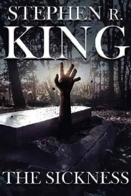 The Sickness by Stephen R. King