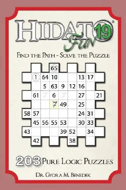 Hidato fun 19: 203 New Logic Puzzles by Gyora M. Benedek