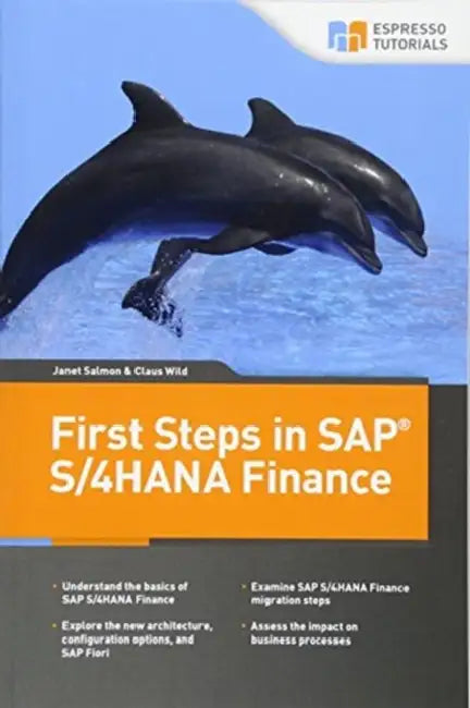 First Steps in SAP S/4HANA Finance by Claus Wild, Janet Salmon