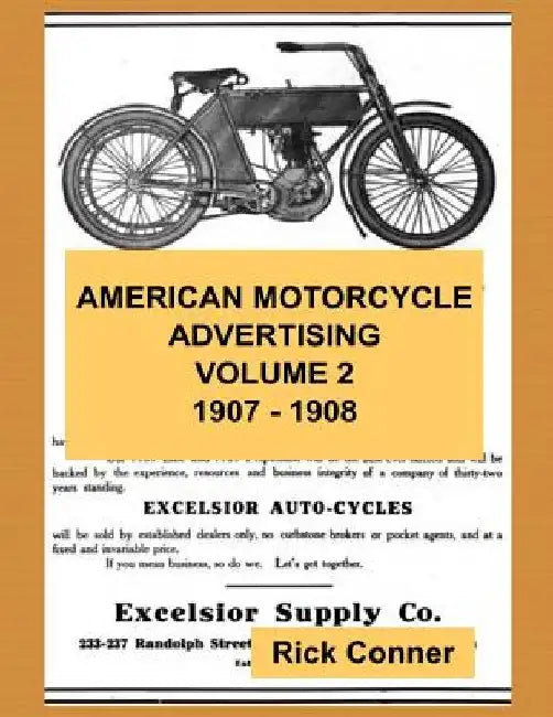 American Motorcycle Advertising Volume 2: 1907 - 1908 by Rick Conner