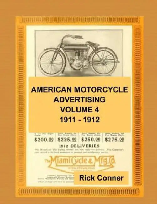 American Motorcycle Advertising Volume 4: 1911 - 1912 by Rick Conner