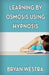 Learning By Osmosis Using Hypnosis by Bryan Westra