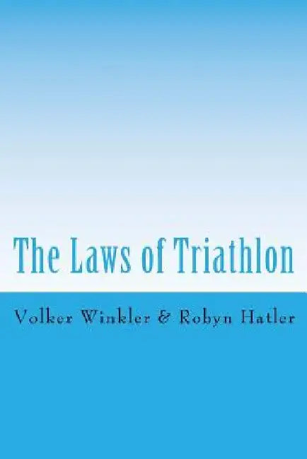 The Laws of Triathlon by Robyn Hatler