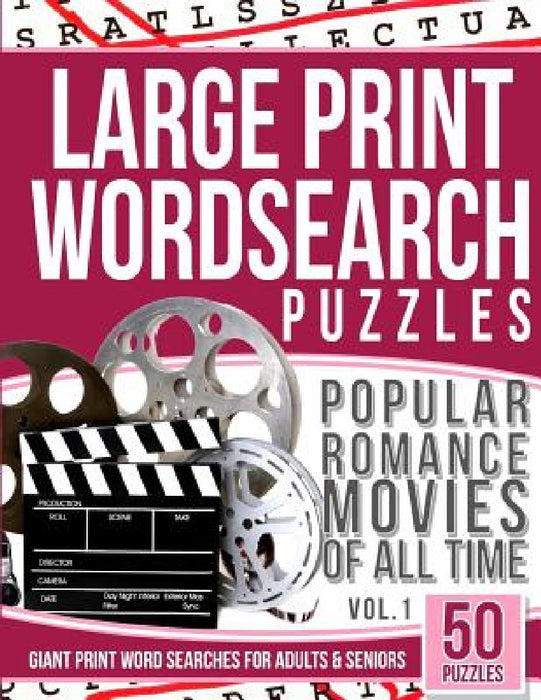 Large Print Wordsearches Puzzles Popular Romance Movies of All Time v.1: Giant Print Word Searches for Adults & Seniors by Word Search Books