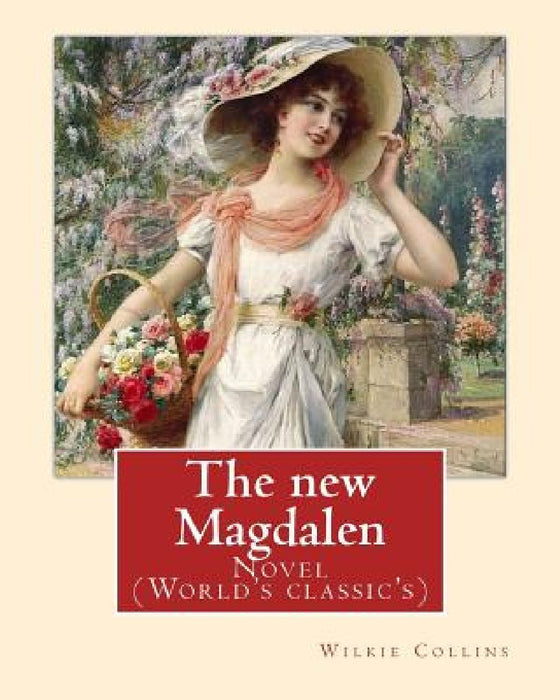 The new Magdalen. By: Wilkie Collins: Novel (World's classic's) by Wilkie Collins