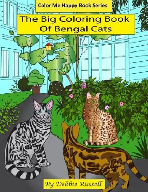 The Big Coloring Book Of Bengal Cats by Debbie Russell