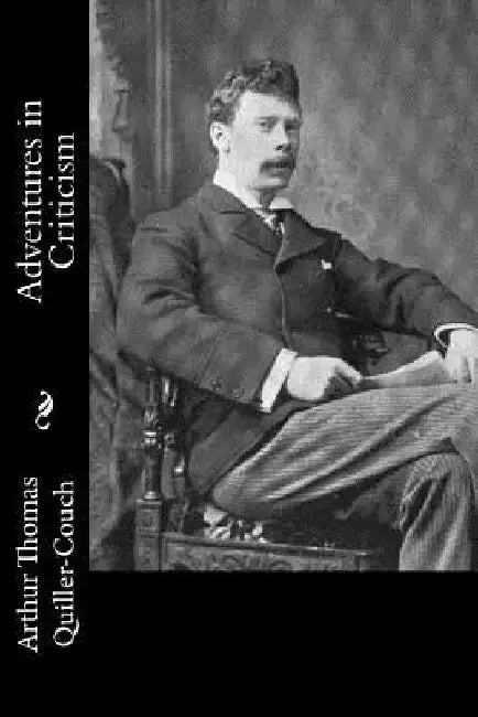 Adventures in Criticism by Arthur Thomas Quiller-Couch