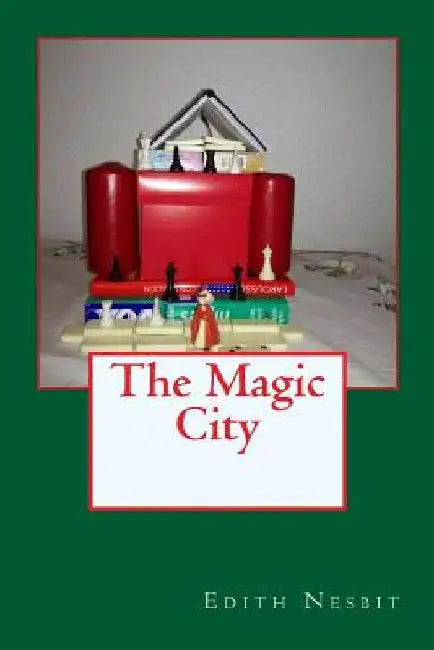 The Magic City by Edith Nesbit