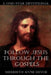 Follow Jesus Through the Gospels: A One-Year Devotional by Meredith Anne Devoe