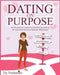 Dating on Purpose: An Illustrated Guide to Intentional Dating for Commitment-Conscious Millennials by Clara Spinassi