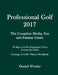 Professional Golf 2017: The Complete Media, Fan and Fantasy Guide by Daniel Wexler
