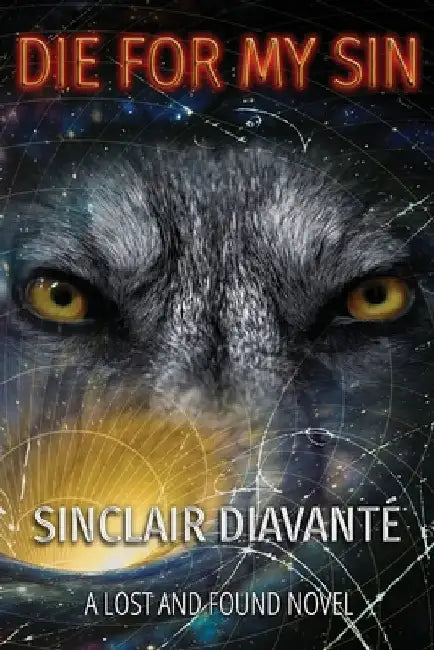 Die For My Sin: Book One of the Lost And Found Series by Sinclair Diavante