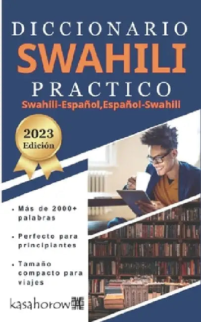 Diccionario Swahili Práctico: Swahili-Español, Español-Swahili by Kasahorow
