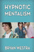 Hypnotic Mentalism by Westra, Bryan