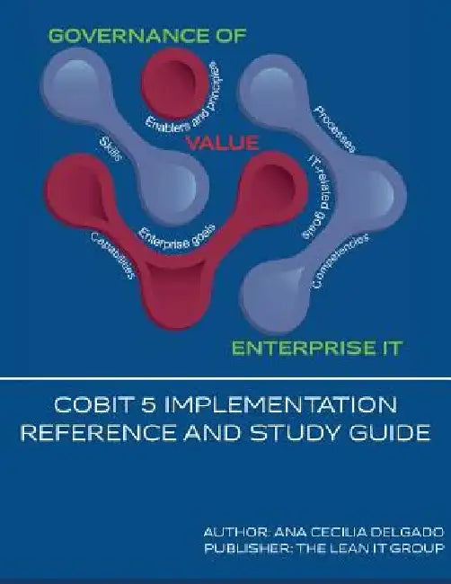 COBIT 5 Implementation and Reference Guide by Ana Cecilia Delgado