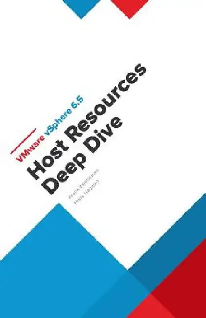 VMware vSphere 6.5 Host Resources Deep Dive by Niels Hagoort