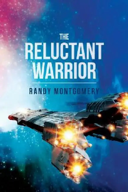 The Reluctant Warrior by Randy Montgomery