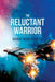 The Reluctant Warrior by Randy Montgomery