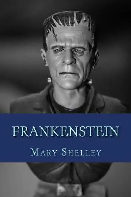 Frankenstein by Mary Shelley