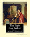 The light that failed. By: Rudyard Kipling: Novel (World's classic's) by Rudyard Kipling