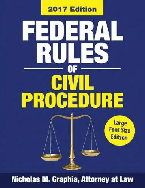 Federal Rules of Civil Procedure 2017, Large Font Edition: Complete Rules as Amended through Dec. 1, 2016 by Nicholas M. Graphia