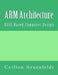 ARM Architecture: RISC-Based Computer Design by Carlton Neuenfeldt
