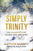 Simply Trinity: The Unmanipulated Father, Son, and Spirit by Matthew Barrett