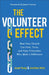 The Volunteer Effect: How Your Church Can Find, Train, and Keep Volunteers Who Make a Difference by Jason Young