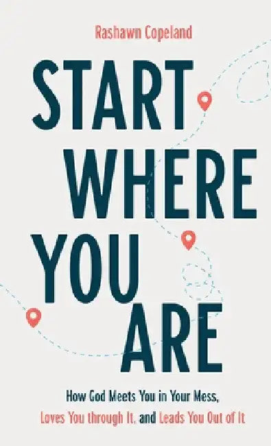Start Where You Are by Rashawn Copeland