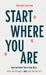 Start Where You Are by Rashawn Copeland