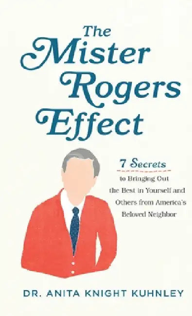 Mister Rogers Effect by Anita Knight Kuhnley