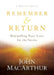 Remember and Return by John MacArthur