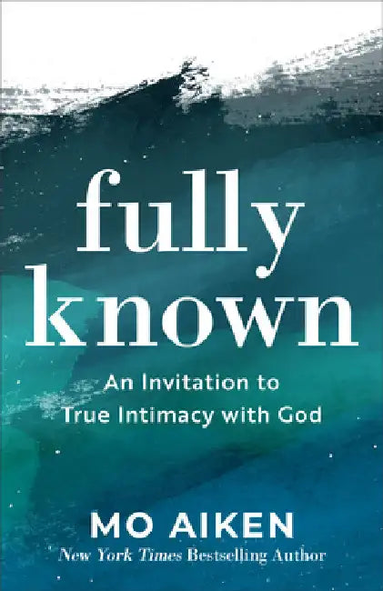 Fully Known by Mo Aiken