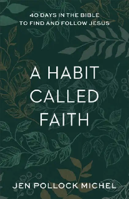 Habit Called Faith by Jen Pollock Michel