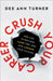 Crush Your Career: Ace the Interview, Land the Job, and Launch Your Future by Turner, Dee Ann