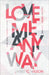 Love Me Anyway by Jared C. Wilson