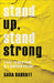 Stand Up, Stand Strong by Sara Barratt