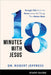 18 Minutes with Jesus Study Guide: Straight Talk from the Savior about the Things That Matter Most by Robert Jeffress
