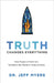 Truth Changes Everything by Jeff Myers