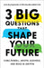 3 Big Questions That Shape Your Future by Kara Powell