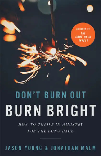 Don't Burn Out, Burn Bright by Jason Young