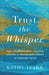 Trust the Whisper by Kathy Izard