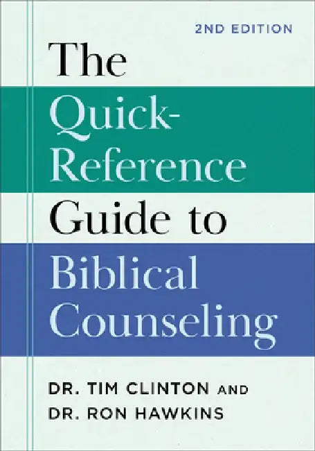 The Quick-Reference Guide to Biblical Counseling by Tim Clinton