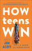 How Teens Win by Jon Acuff