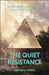 The Quiet Resistance: An Invitation to Slow Down and Find a Richer Life by Andrea G. Burke