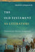 The Old Testament as Literature: Foundations for Christian Interpretation by Tremper III Longman