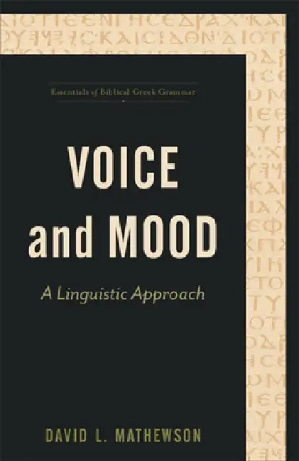 Voice and Mood: A Linguistic Approach by David L. Mathewson