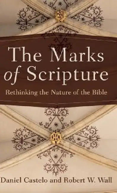 Marks of Scripture by Daniel Castelo