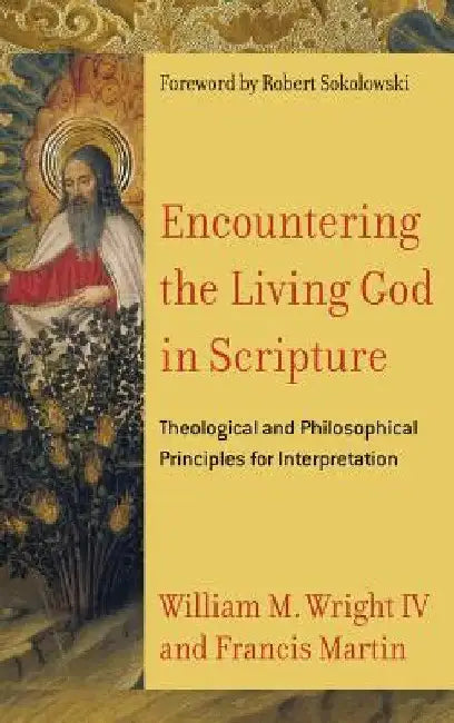 Encountering the Living God in Scripture by IV Wright William M.