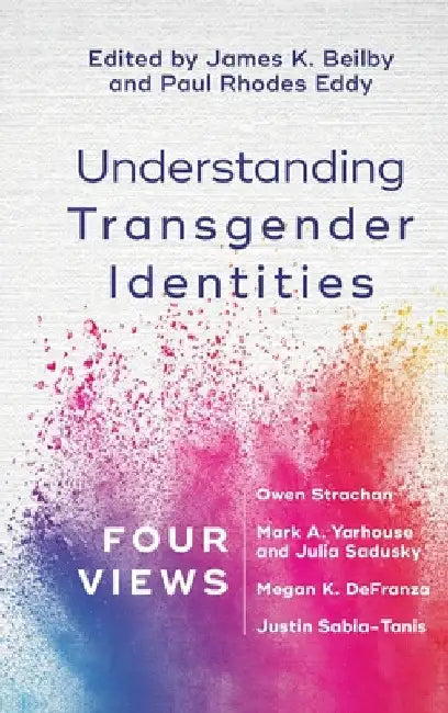 Understanding Transgender Identities by James K. Beilby